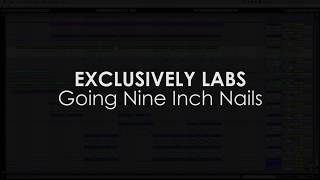 Exclusively LABS: Going Nine Inch Nails