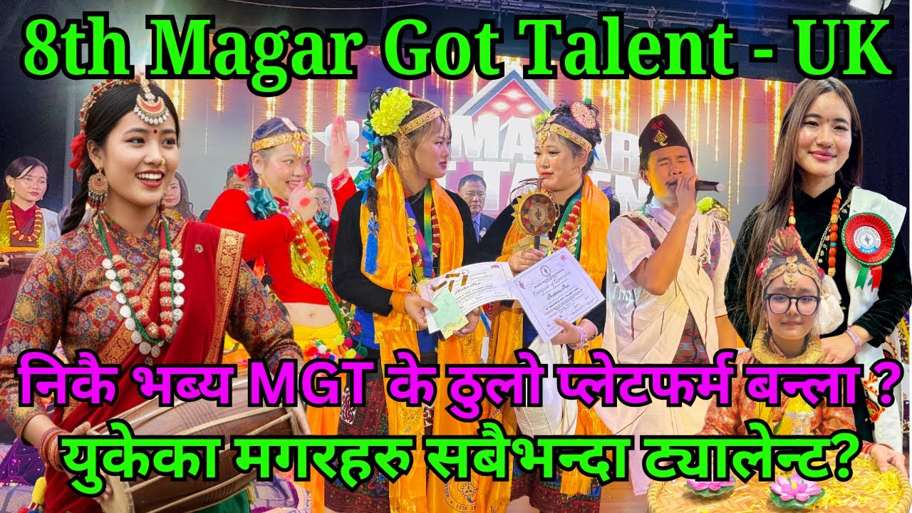 Magar Got Talent UK - 2025 | निकै भब्य MGT के भबिस्यमा एक ठुलो प्लेटफर्म बन्ला ? UK मगर मगर्नीहरु |