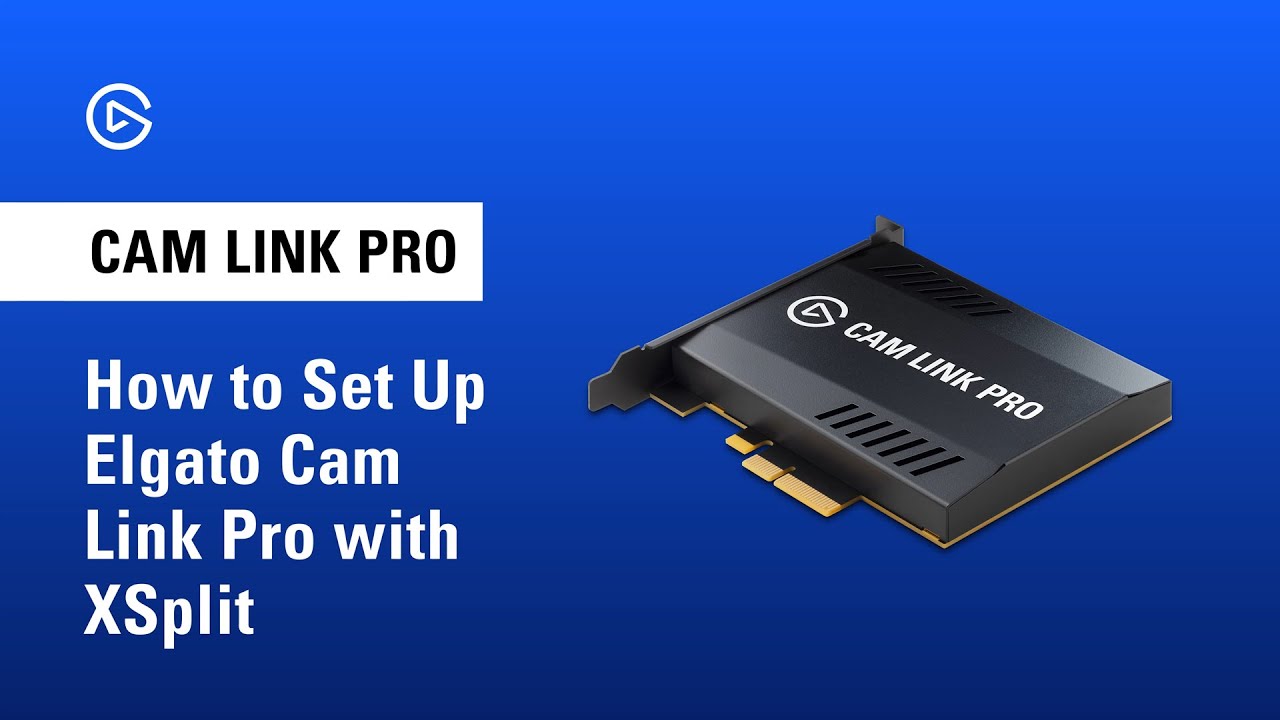 How to Set Up Elgato Cam Link Pro with XSplit