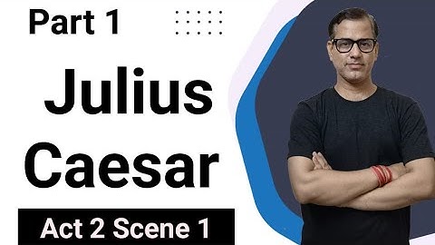 Julius Caesar Act 2 Scene 1  | Act 2 Scene 1 Julius Caesar | Line by Line Explanation Act 2 Scene 1
