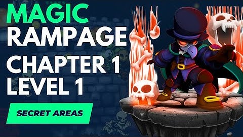 Magic Rampage Level 1 : Chapter 1 Dungeon 1 : Lvl 1 secret areas