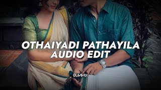 Download Lagu OTHAIYADI PATHAYILA - edit audio || Gummix  MP3