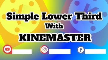 Cara membuat Lower Third dengan  Kinemaster | Kinemaster Tutorial