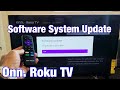 Onn roku tv how to system software update to latest version