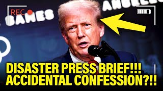 Trump has MELTDOWN at Press Brief with UGLY CONFESSION