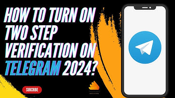 How to Turn On Two Step Verification on Telegram 2024?