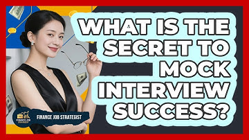 What Is The Secret To Mock Interview Success? - Finance Job Strategist