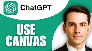 How To Use ChatGPT Canvas