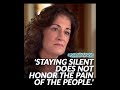 &#39;Staying silent does not honor the pain of the people.&#39;