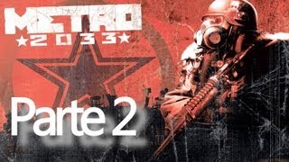 Metro 2033 Gameplay español - Muy Alto - Parte 2