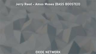 Jerry Reed - Amos Moses (BASS BOOSTED)