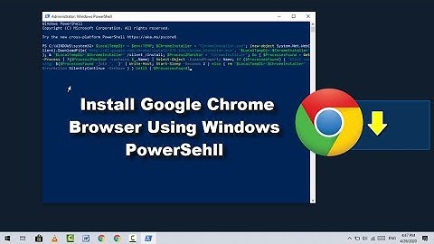 Unique Method to Install Google Chrome Browser Using Windows PowerShell on Windows 10