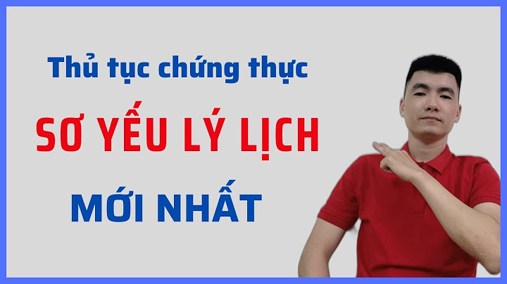 Hướng dẫn làm sơ yếu lý lịch