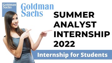 Goldman Sachs Summer Analyst Internship 2022 for College/University Students