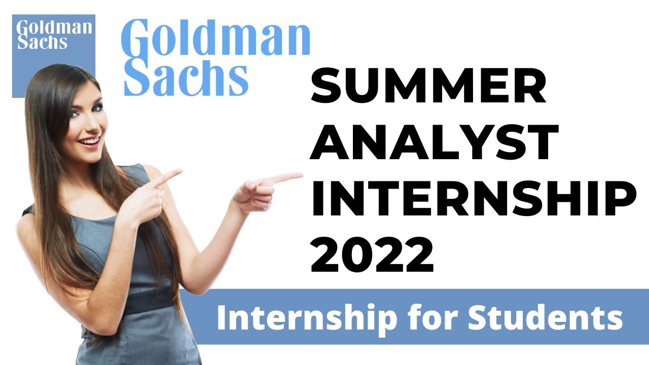 Goldman Sachs Summer Analyst Internship 2022 for College/University