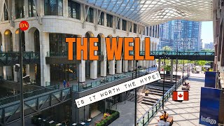 TORONTO / THE WELL /  IS IT WORTH THE HYPE? ( JULY 2025 )