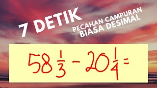 Pecahan campuran biasa desimal mudah - trik 7 detik paman apiq