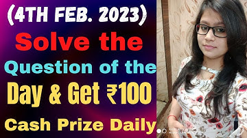 (4th Feb. 2023) |Solve the Question of the Day & Get ₹100 Cash Prizes Daily| Mathematical Induction