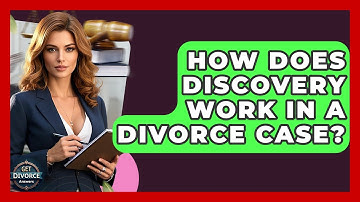 How Does Discovery Work In A Divorce Case? - Get Divorce Answers