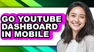 How to Go Youtube Dashboard in Mobile (updated)