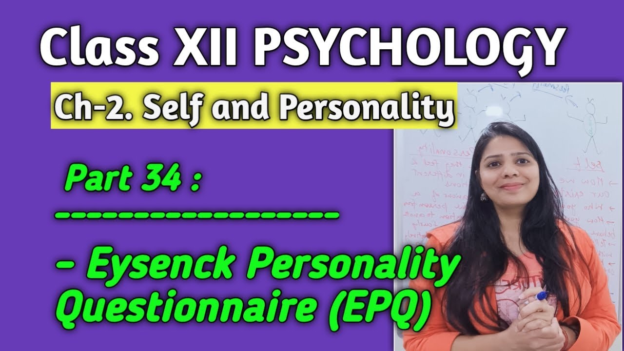 Part 34- Eysenck Personality Questionnaire (EPQ) , CH-2, CLASS 12 PSYCHOLOGY #class12psychology