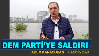 DEM PARTİ'YE SALDIRI