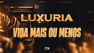 Banda Luxúria - Vida Mais ou Menos