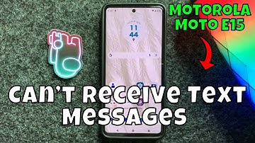 How to Fix If Motorola Moto E15 Can’t Receive Text Messages