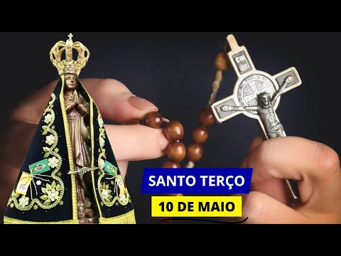 SANTO TERÇO MARIANO DE HOJE - 10/05/2024 