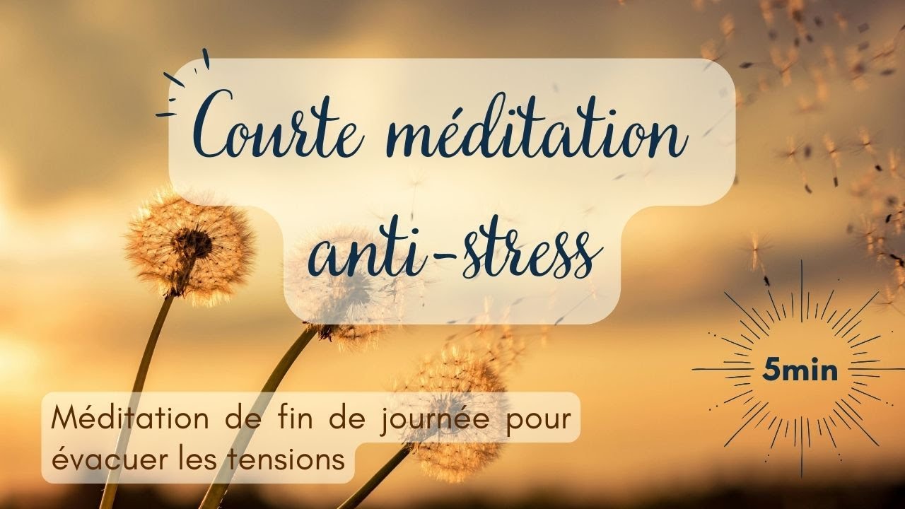 Courte méditation anti stress du soir - Relâcher les tensions