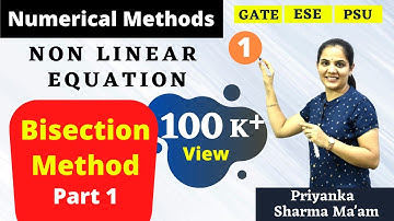 Numerical Methods I Solving Non-Linear Equation I Bisection Method I Part-1 by Priyanka Ma