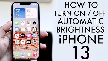 How To Turn Off / On Automatic Brightness On iPhone 13