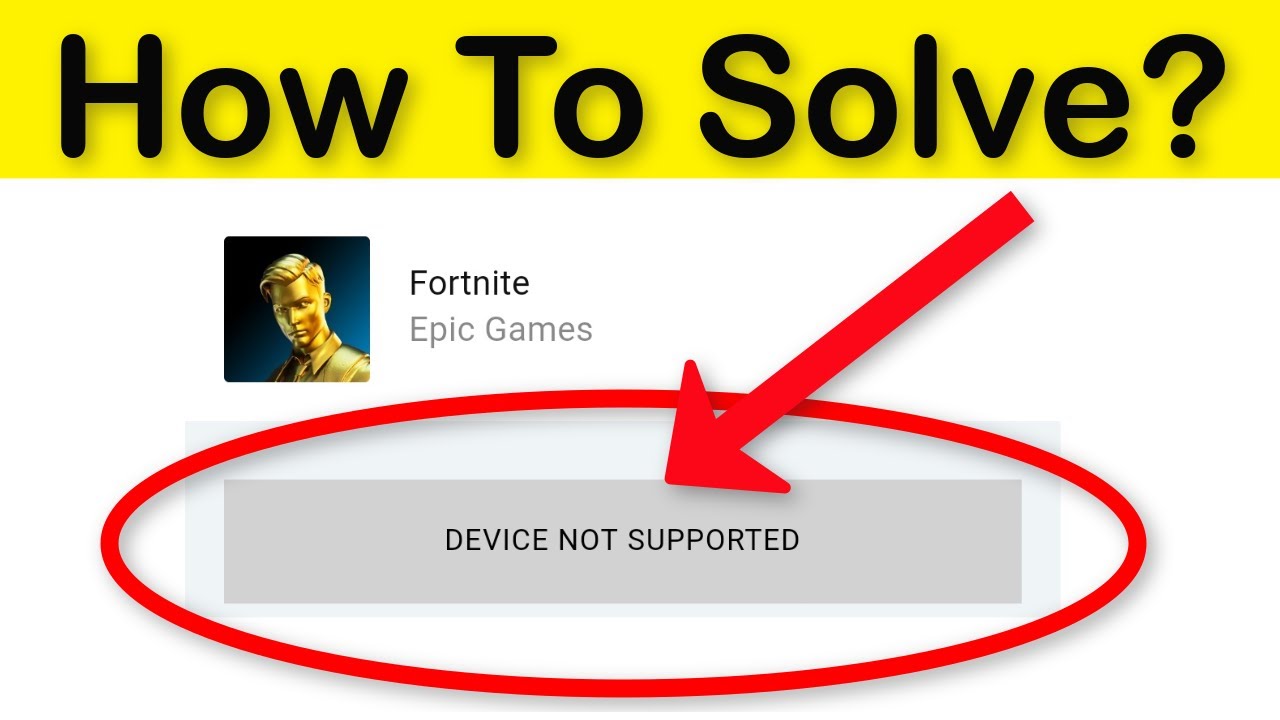 Fortnite mobile problem: the epic games app say device not