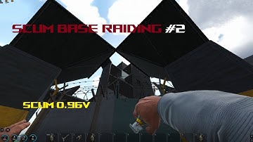 Scum 0.96v Raid Compilation #2 [THE JUNGLE WOLF]