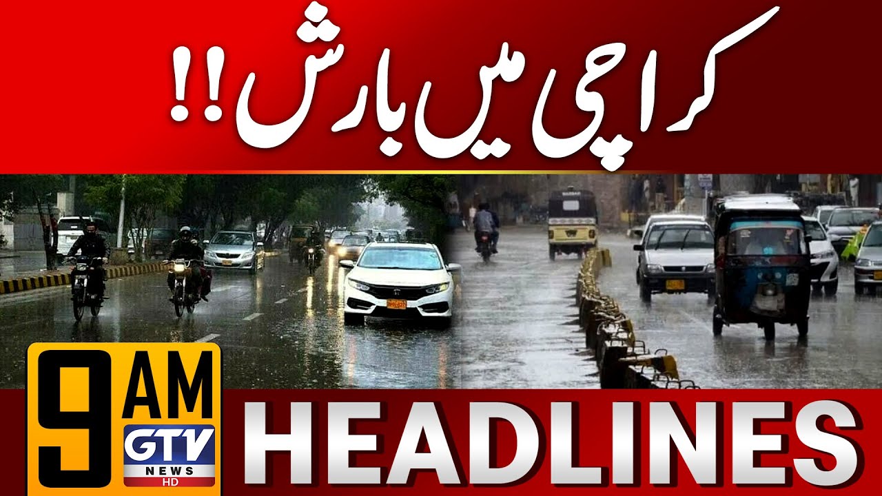Karachi Rain Updates | Weather Latest News | 9 AM News Headlines | GTV ...