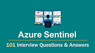 Top 101 Microsoft SENTINEL Interview Questions and Answers  |  SOC SIEM SOAR UEBA XDR KQL | Azure