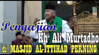 KH Ali Murtadho Pengajian di Masjid Al Ittihad