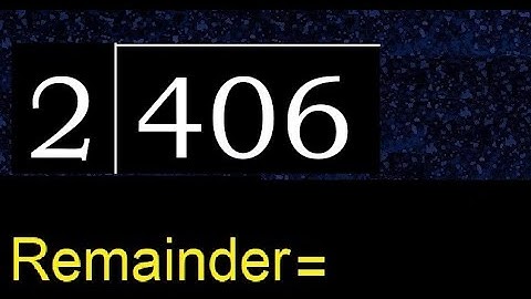 Divide 406 by 2 , remainder  . Division with 1 Digit Divisors . How to do