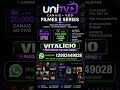 UNITV CANAL +VOD DE FILMES E SÉRIES VITALÍCIO