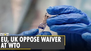 EU, UK raise doubts over Covid vaccine patent waiver | Coronavirus | Latest World English News