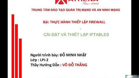 ĐỖ MINH NHẬT - LPI-2 - CHƯƠNG 9 - THIẾT LẬP FIREWALL IPTABLES