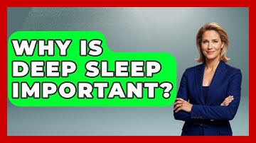 Why Is Deep Sleep Important? - Cognitive Therapy Hub