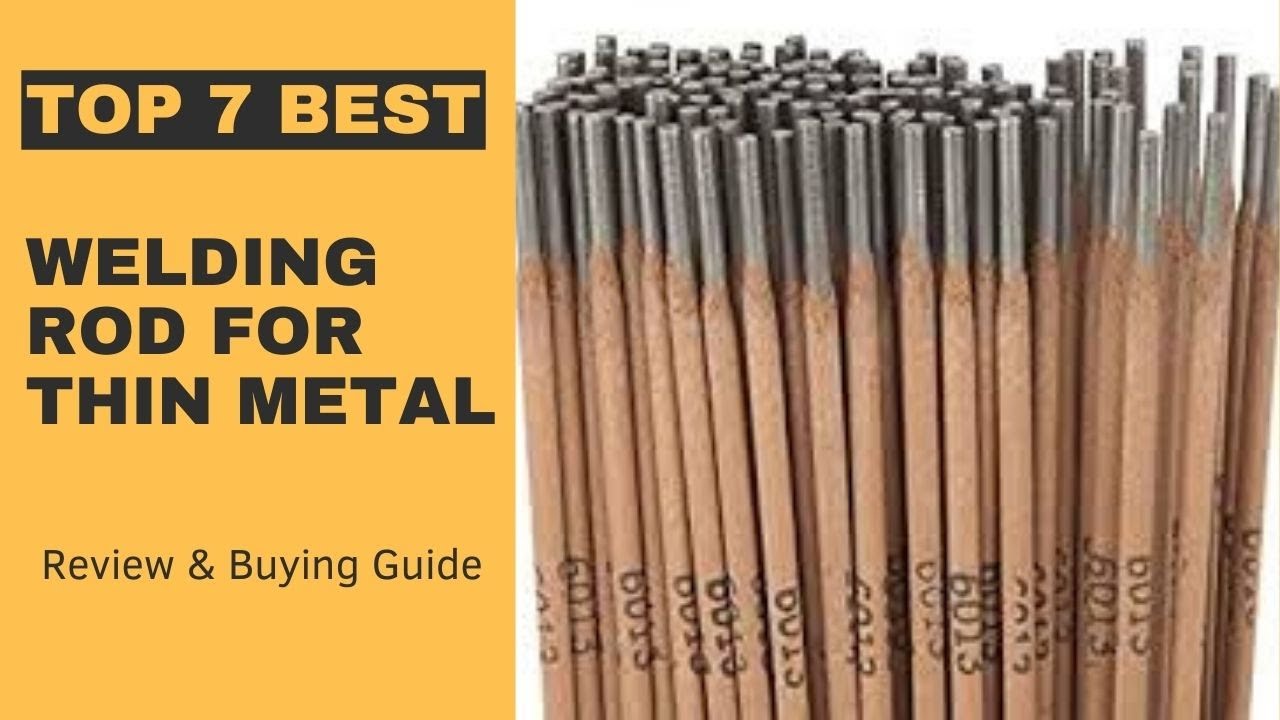 Top 7 Best Welding Rod For Thin Metal Review & Buying Guide 2022 YouTube