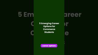 5 Emerging Career Choices for Commerce Students