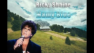 Mamy Blue. Ricky Shaine.