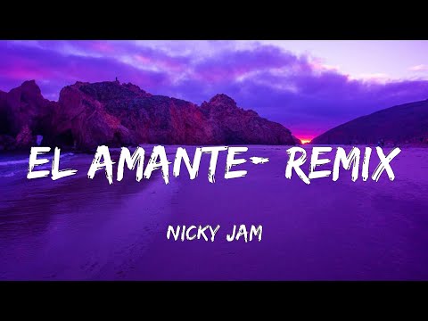 Nicky Jam - El Amante- Remix (Letra)
