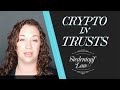 Can you put cryptocurrency into a trust  siedentopf law