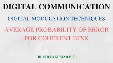 Lecture 40: Average Probability of Error for Binary frequency Shift Keying