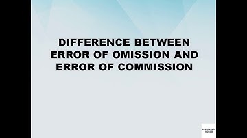 Difference between Error of Omission and Error of Commission || Difference World