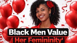 Pop The Balloon Woman Proves Black Men Value Femininity